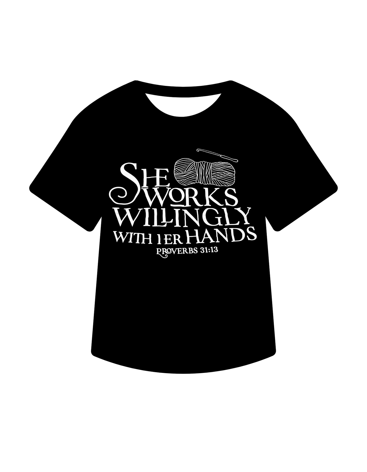 Bella+Canvas "She Works Willingly With Her Hands" T-Shirt